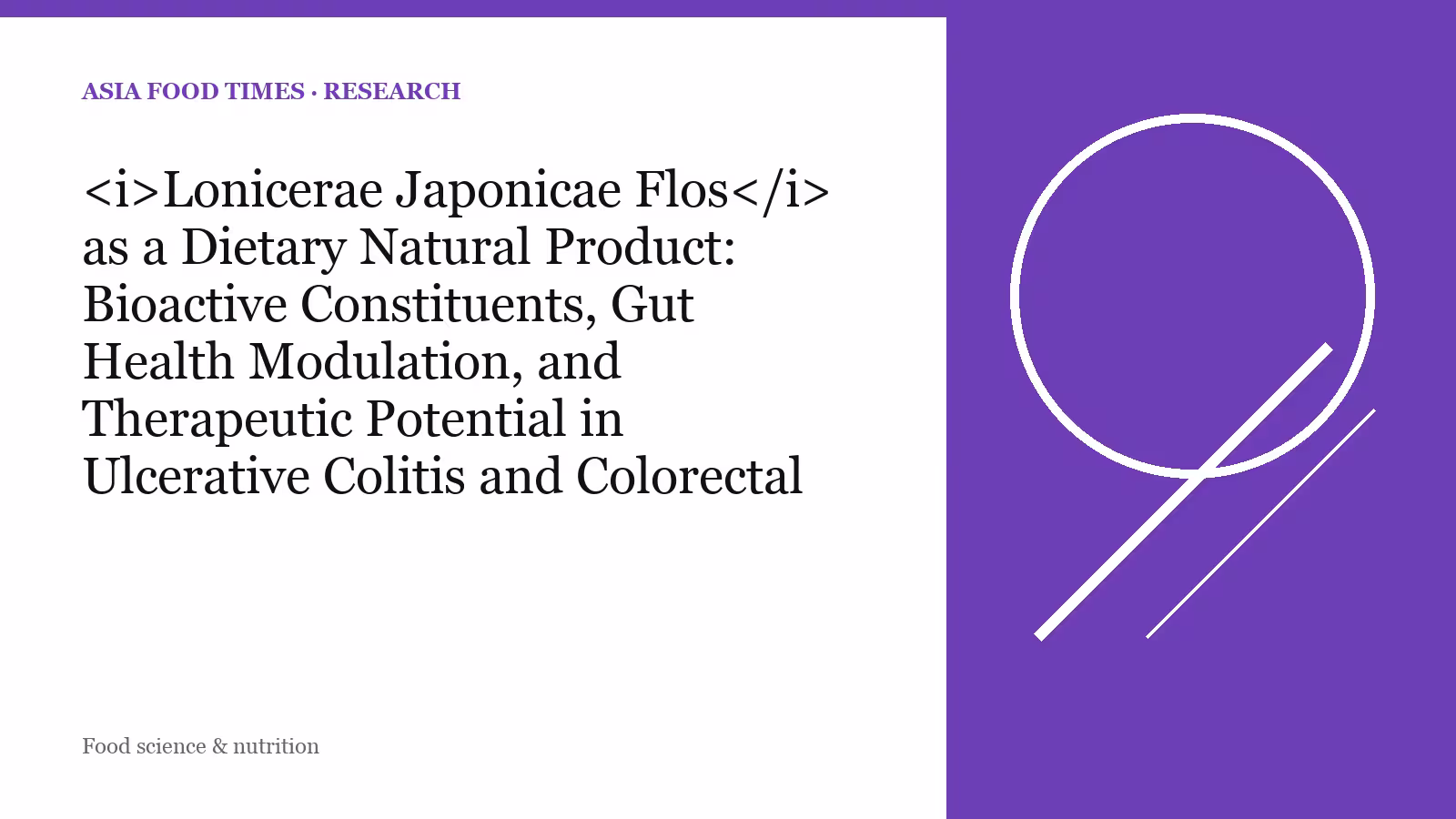 Lonicerae Japonicae Flos as a Dietary Natural Product: Bioactive Constituents, Gut Health Modulation, and Therapeutic Potential in Ulcerative Colitis and Colorectal Cancer.