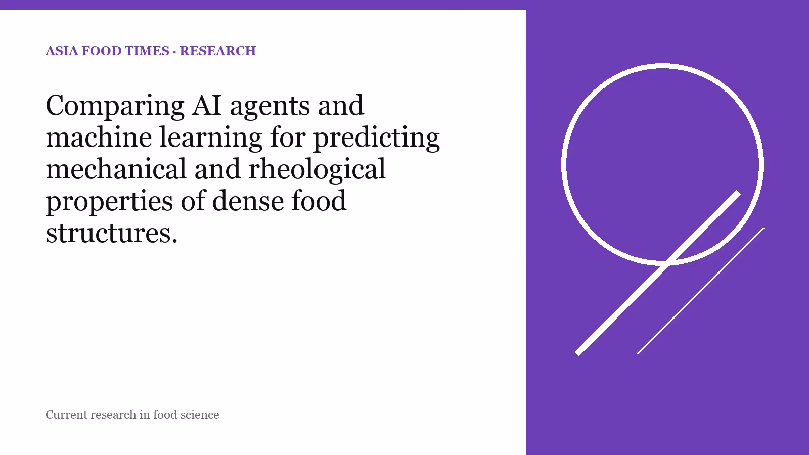 Comparing AI agents and machine learning for predicting mechanical and rheological properties of dense food structures.