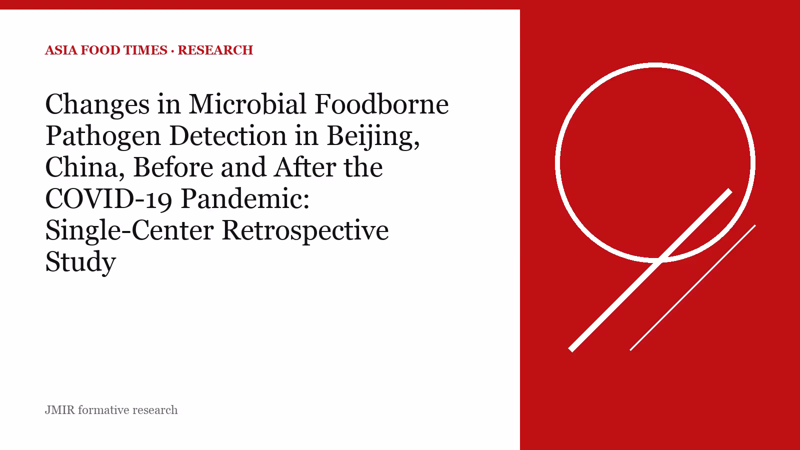 Changes in Microbial Foodborne Pathogen Detection in Beijing, China, Before and After the COVID-19 Pandemic: Single-Center Retrospective Study.