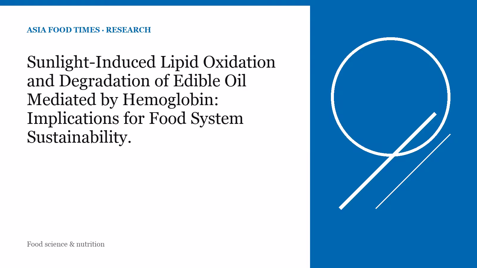 Sunlight-Induced Lipid Oxidation and Degradation of Edible Oil Mediated by Hemoglobin: Implications for Food System Sustainability.