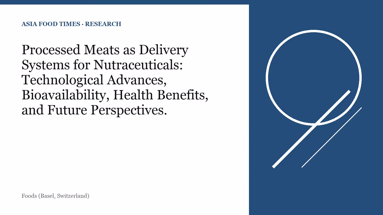 Processed Meats as Delivery Systems for Nutraceuticals: Technological Advances, Bioavailability, Health Benefits, and Future Perspectives.
