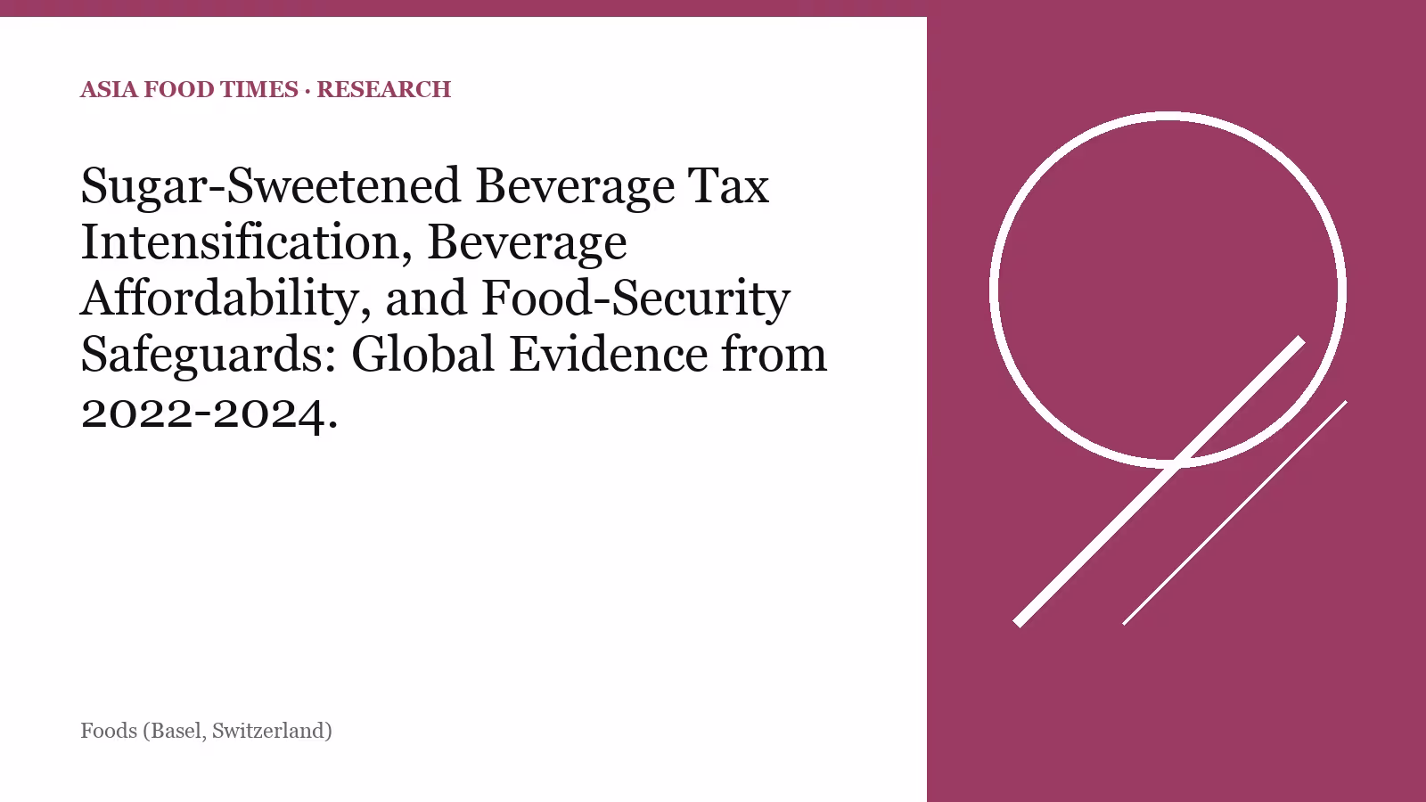 Sugar-Sweetened Beverage Tax Intensification, Beverage Affordability, and Food-Security Safeguards: Global Evidence from 2022-2024.