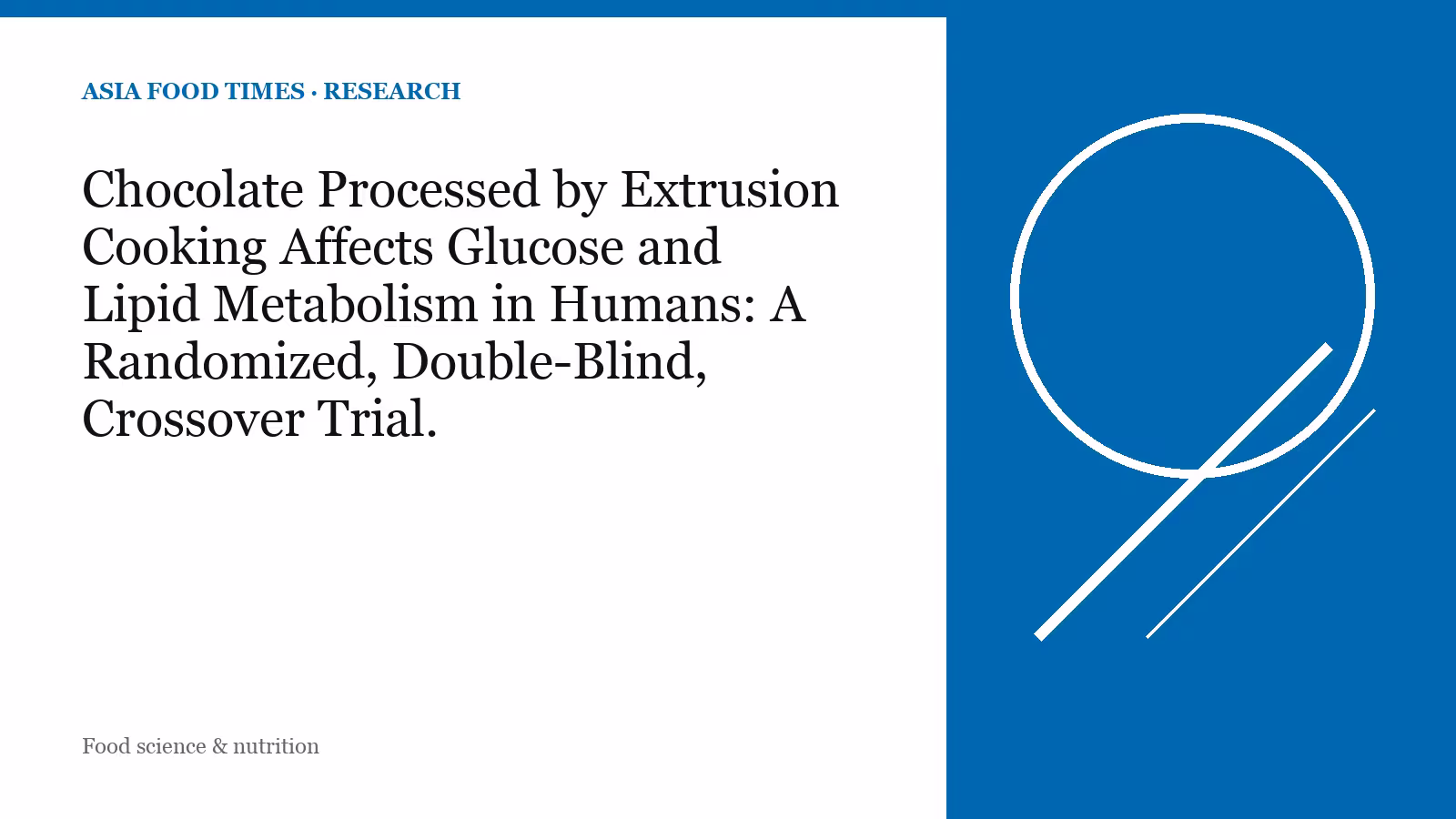 Chocolate Processed by Extrusion Cooking Affects Glucose and Lipid Metabolism in Humans: A Randomized, Double-Blind, Crossover Trial.