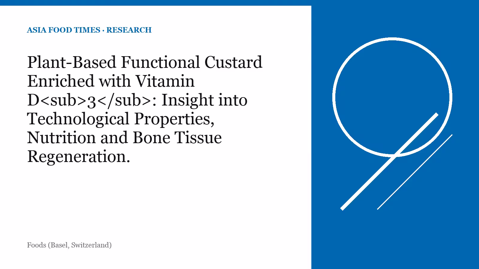 Plant-Based Functional Custard Enriched with Vitamin D 3 : Insight into Technological Properties, Nutrition and Bone Tissue Regeneration.