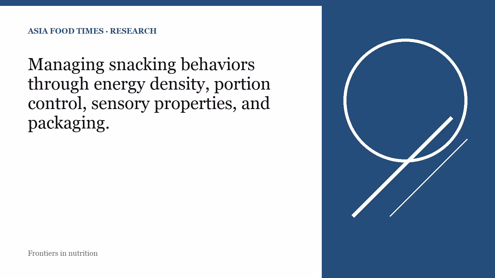 Managing snacking behaviors through energy density, portion control, sensory properties, and packaging.