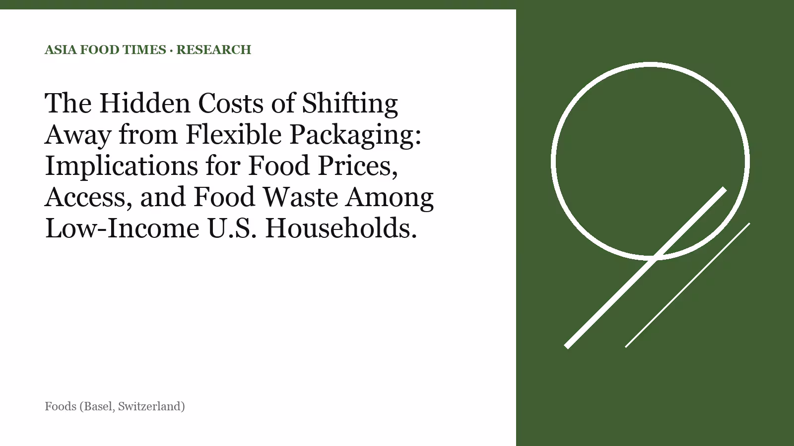 The Hidden Costs of Shifting Away from Flexible Packaging: Implications for Food Prices, Access, and Food Waste Among Low-Income U.S. Households.