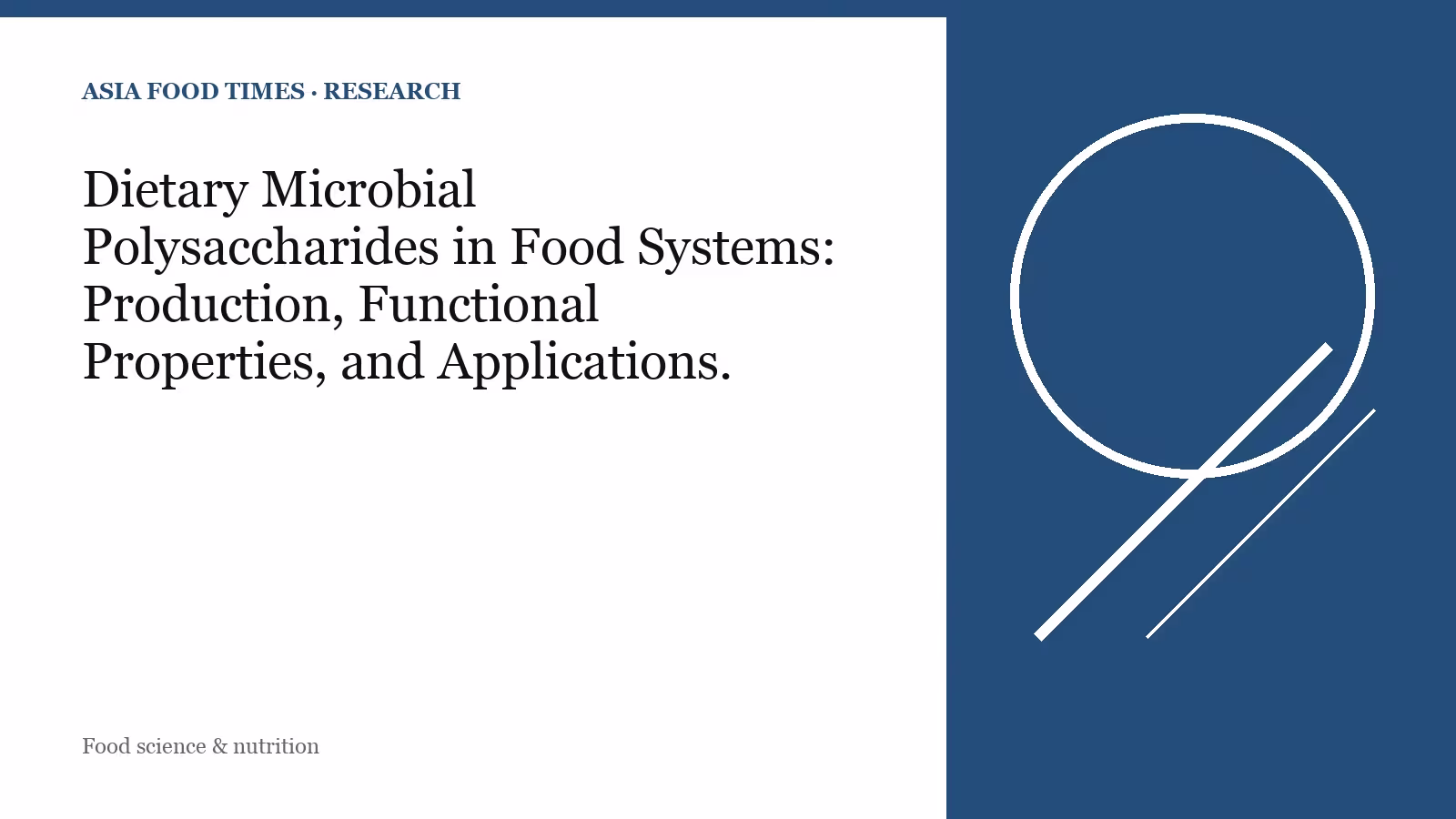 Dietary Microbial Polysaccharides in Food Systems: Production, Functional Properties, and Applications.